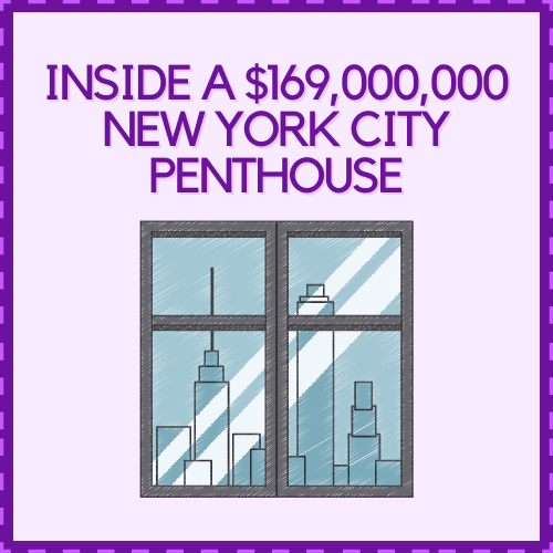 Inside a $169,000,000 New York City Penthouse