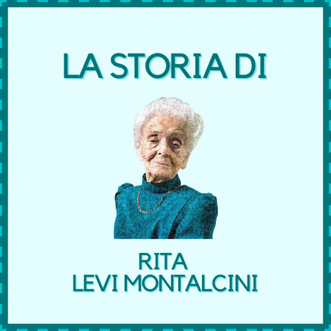 La storia di Rita Levi Montalcini