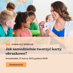 Darmowy webinar - Jak samodzielnie tworzyć karty obrazkowe?