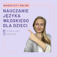 Jak uczyć dzieci języka włoskiego? - warsztaty po Polsku